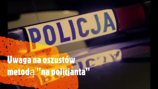 Powiat nowodworski: Uwaga na oszustów podających się za policjantów